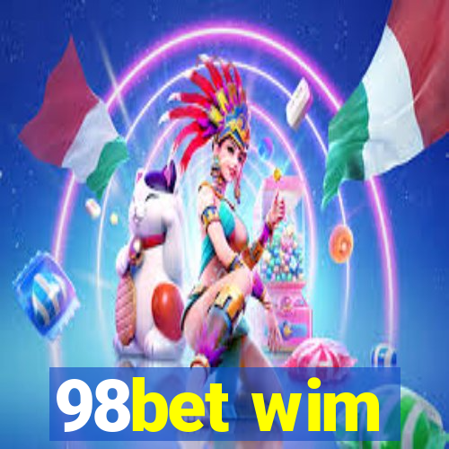 98bet wim